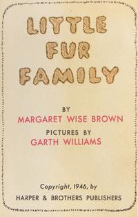 [Sendak, Maurice] Brown, Margaret Wise, and Garth Williams. Little Fur Family