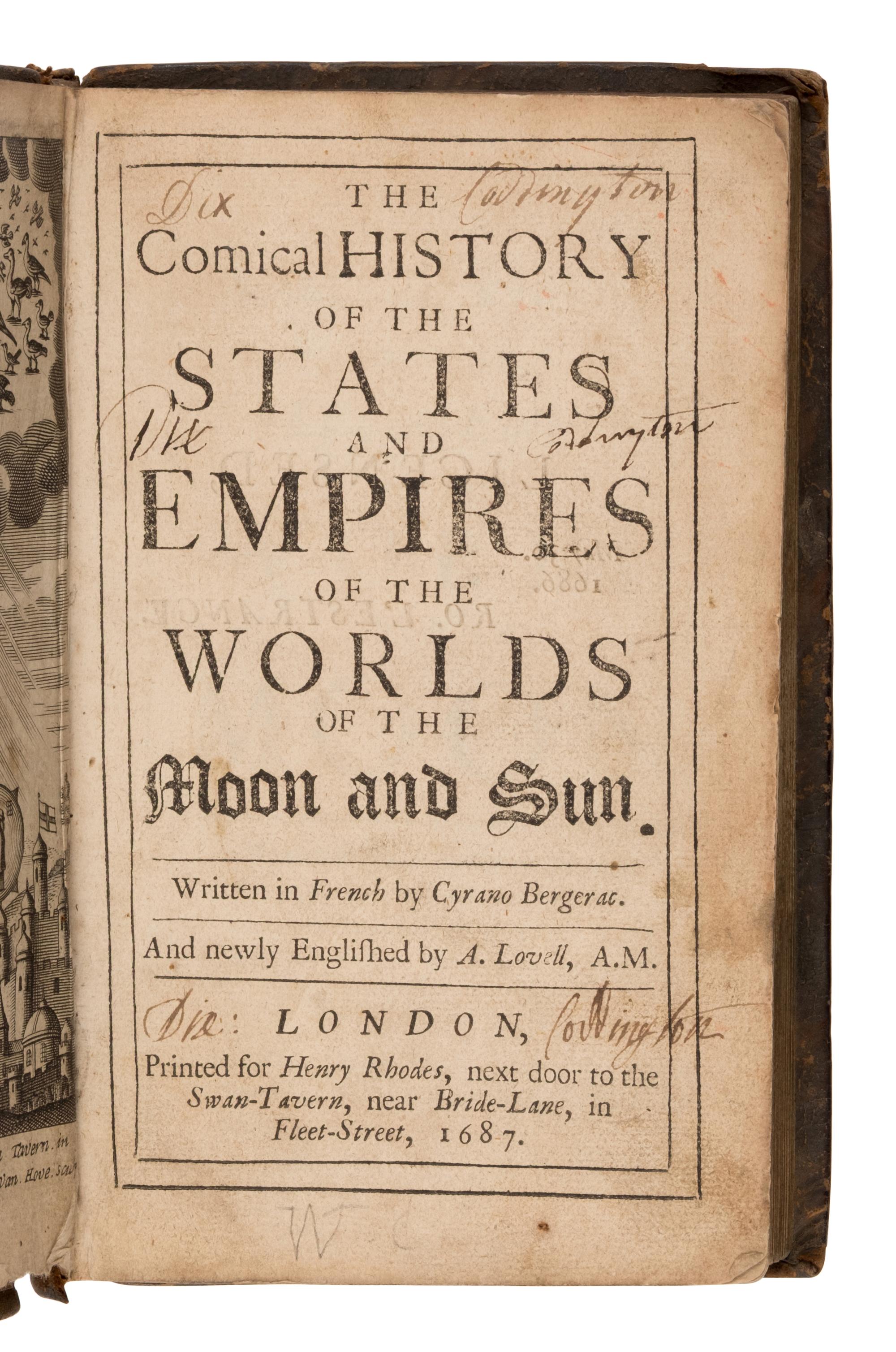 Bergerac, Cyrano de (1619-1655). The Comical History of the States and Empires of the Worlds of the Moon and Sun . Translated by A. Lovell London: Printed for Henry Rhodes, 1687.
