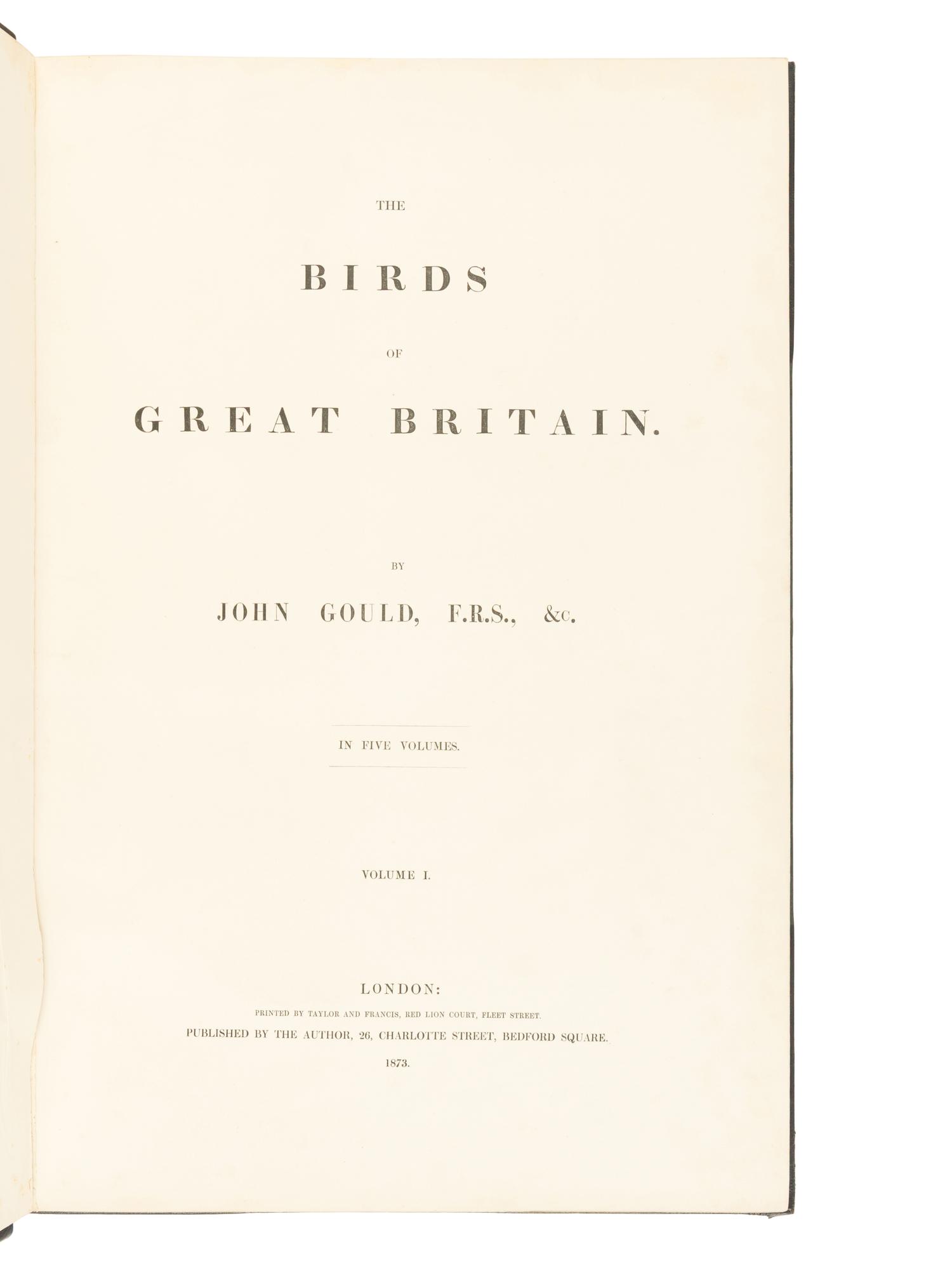 [NATURAL HISTORY]. GOULD, John (1804-1881). The Birds of Great Britain . London: Taylor and Francis, [1862-] 1873.