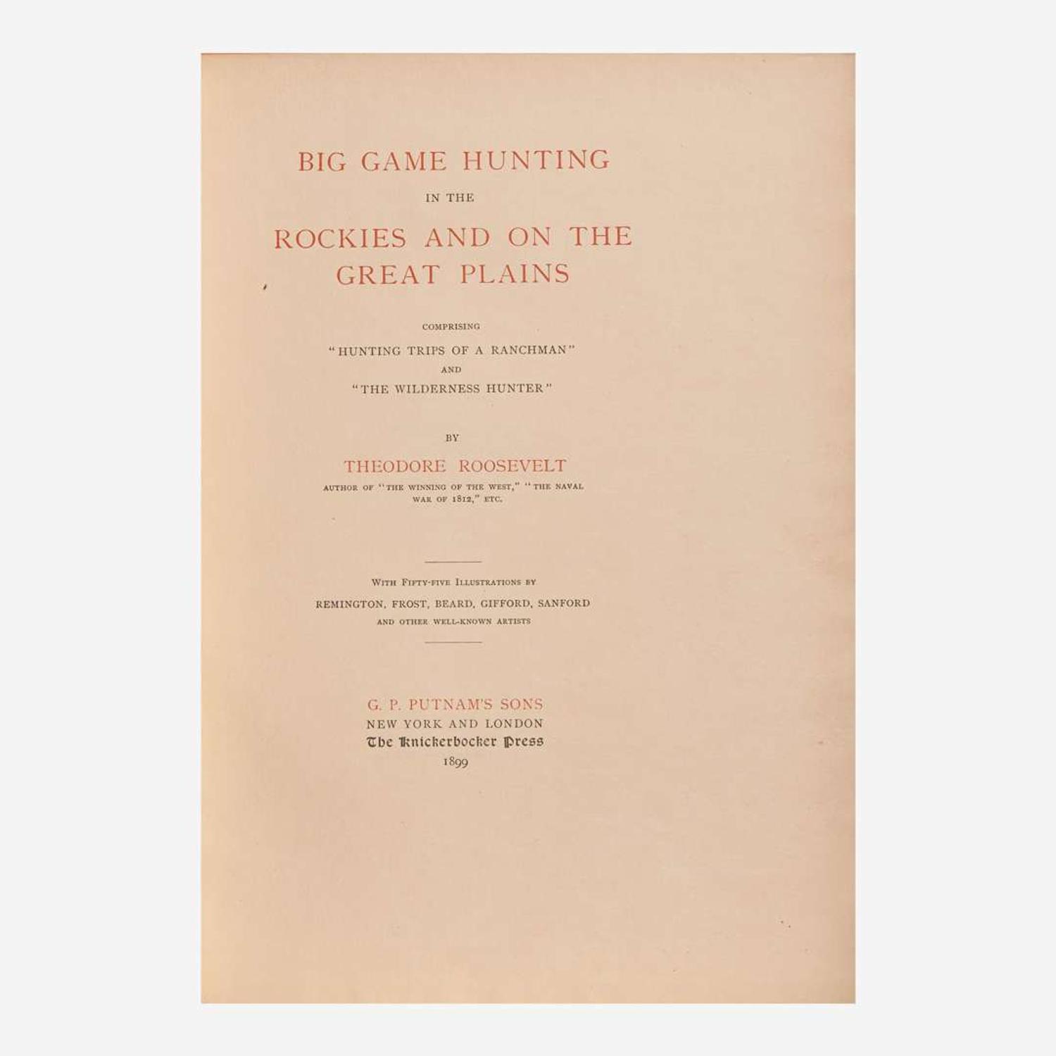 [Presidential] Roosevelt, Theodore Big Game Hunting in the Rockies and on the Great Plains...