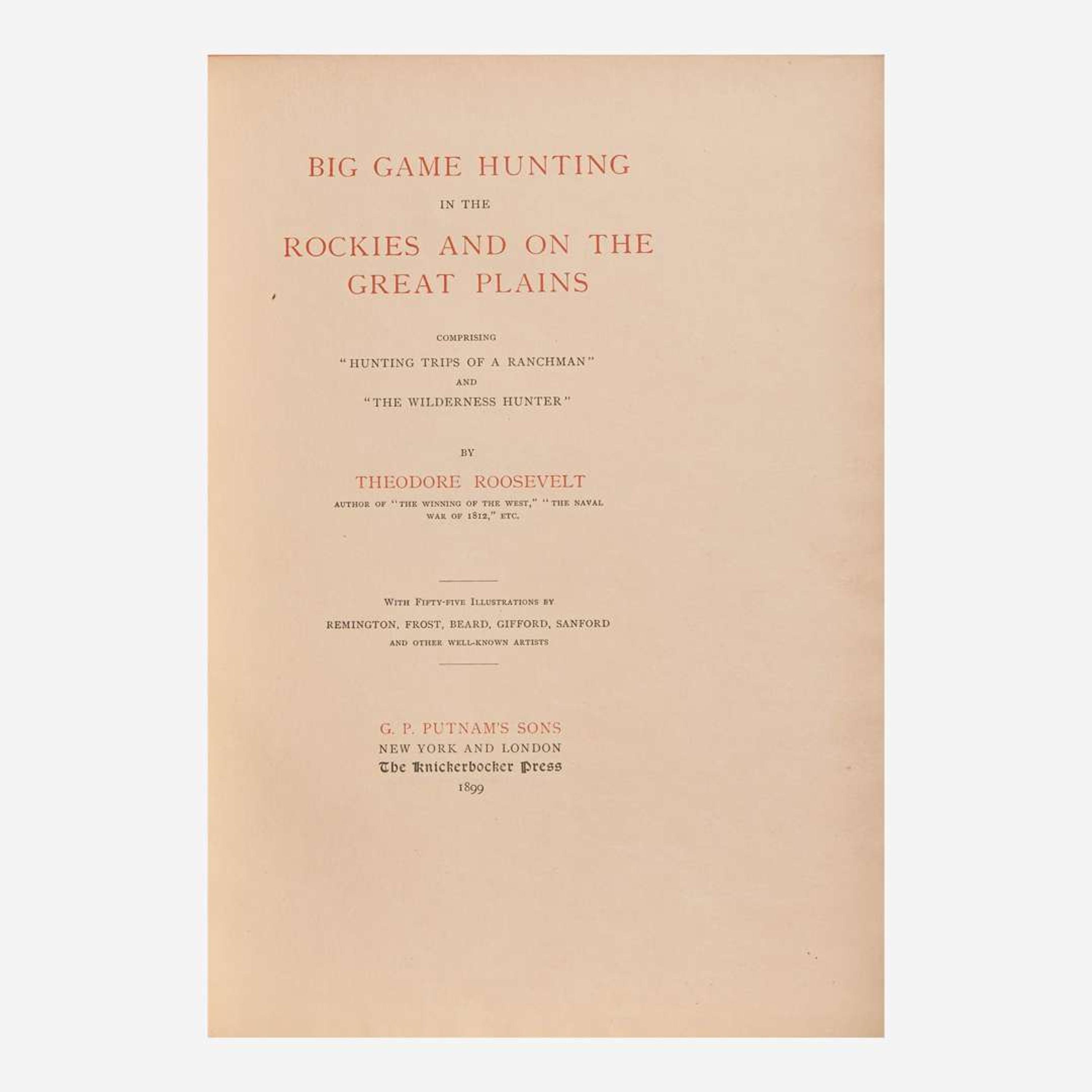 [Presidential] Roosevelt, Theodore Big Game Hunting in the Rockies and on the Great Plains...