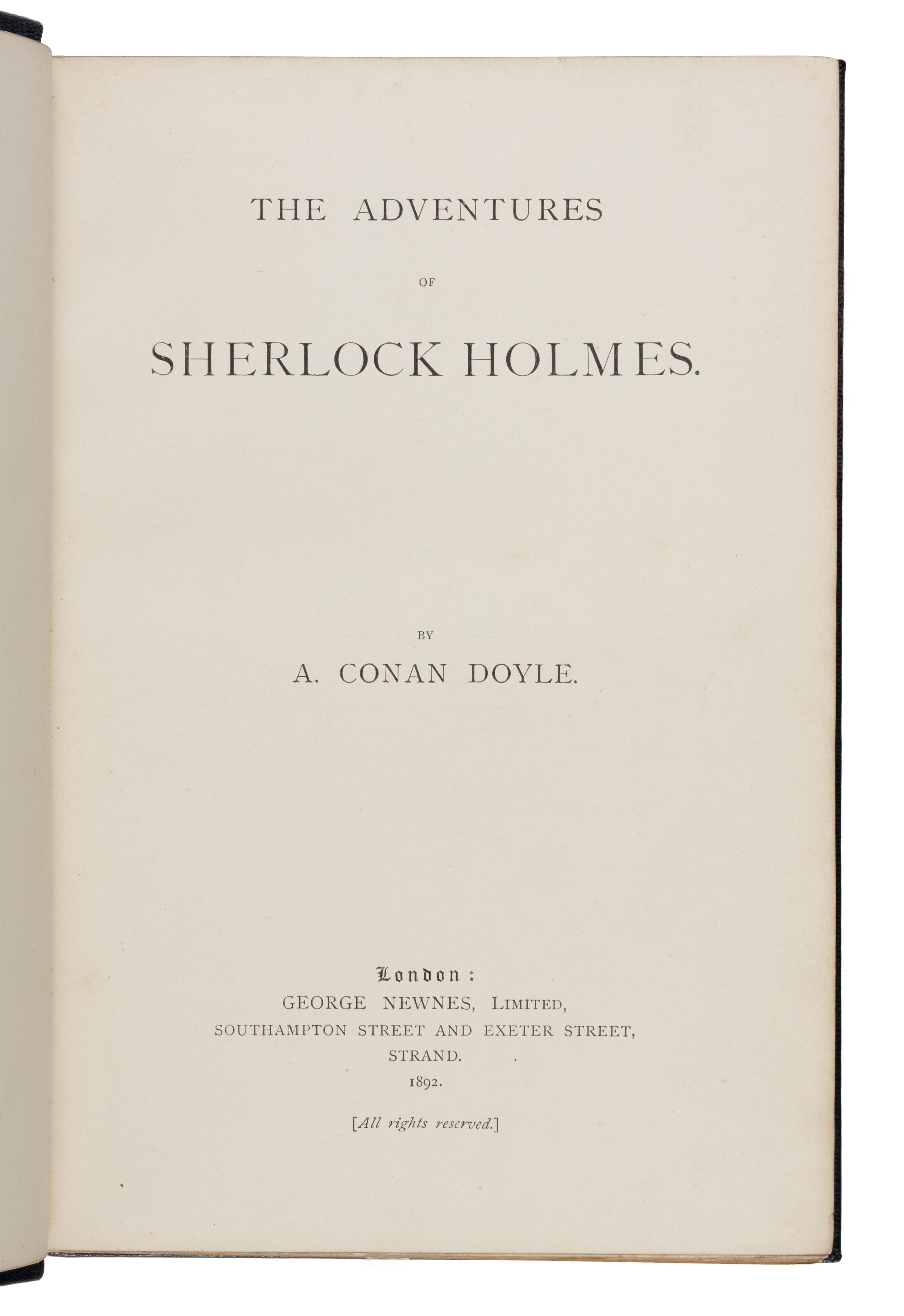 Doyle, Arthur Conan, Sir (1859-1930). The Adventures of Sherlock Holmes . London: George Newnes, 1892.