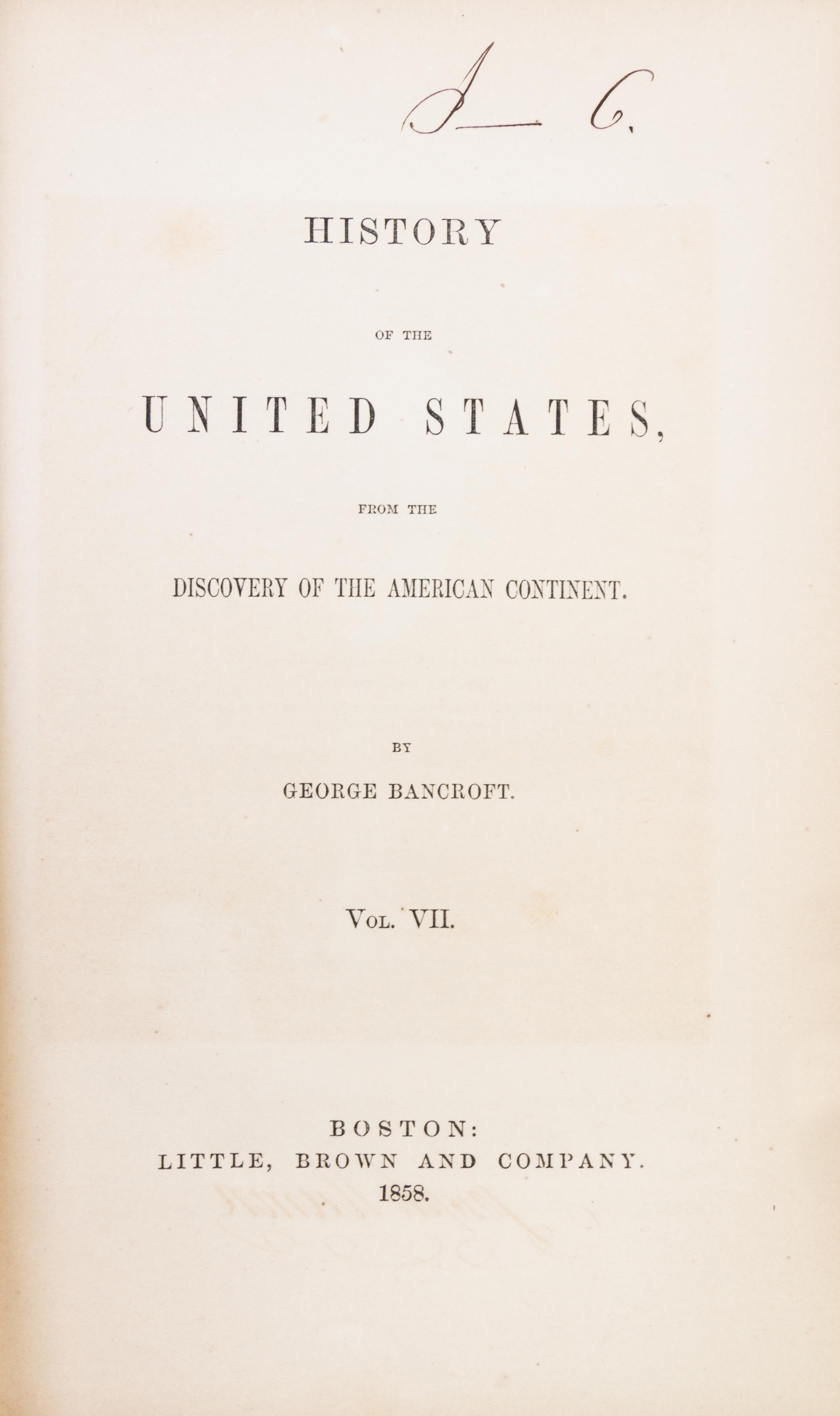 (FILLMORE, MILLARD) BANCROFT, GEORGE. History of the United States... Boston, 1858. Signed "Millard Fillmore", additionally inscribed.