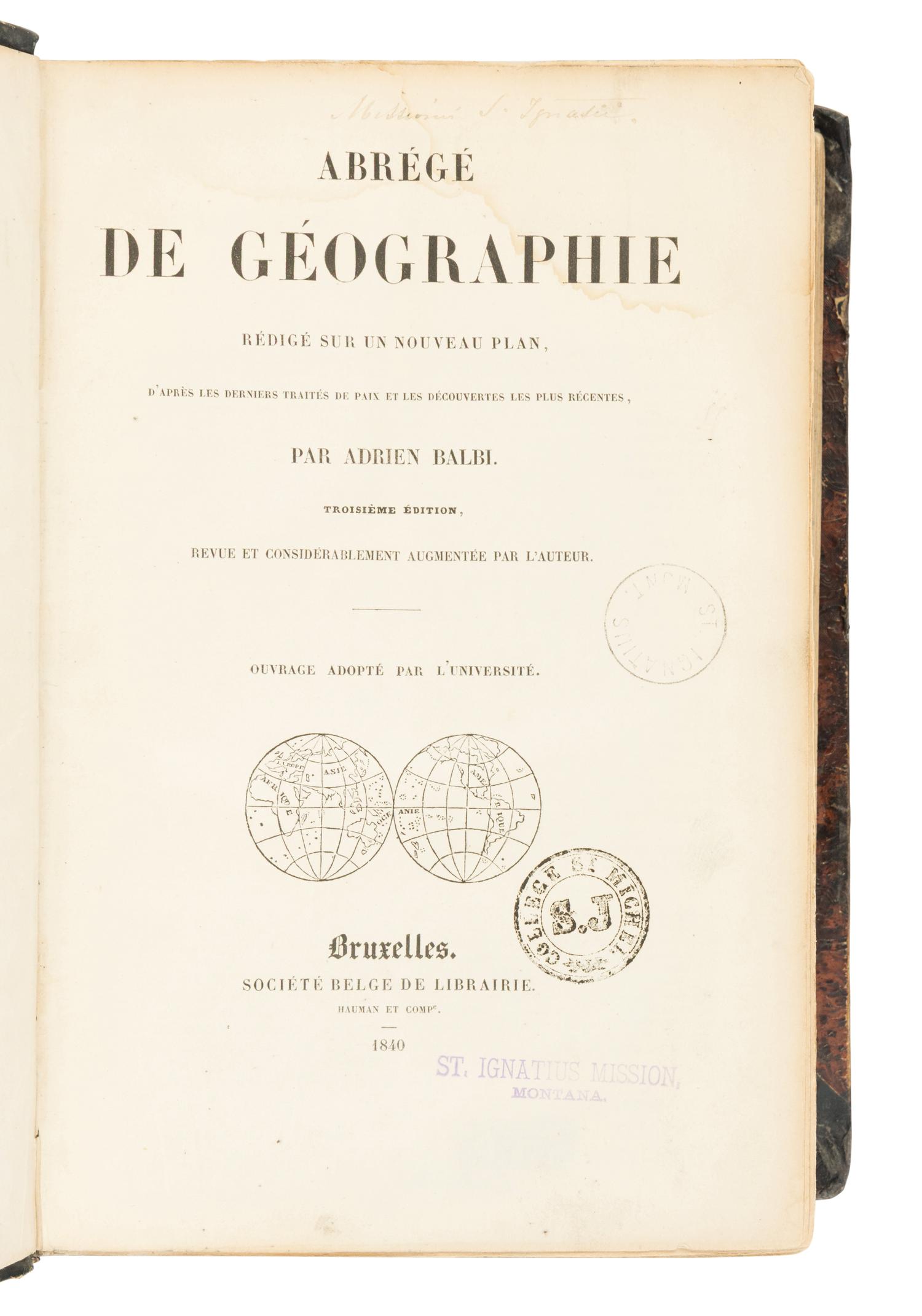[Americana] Balbi, Adrien. Abrege de geographie, redige sur un noveau plan, d'apres les derniers traites de paix et les decouvertes les plus recents