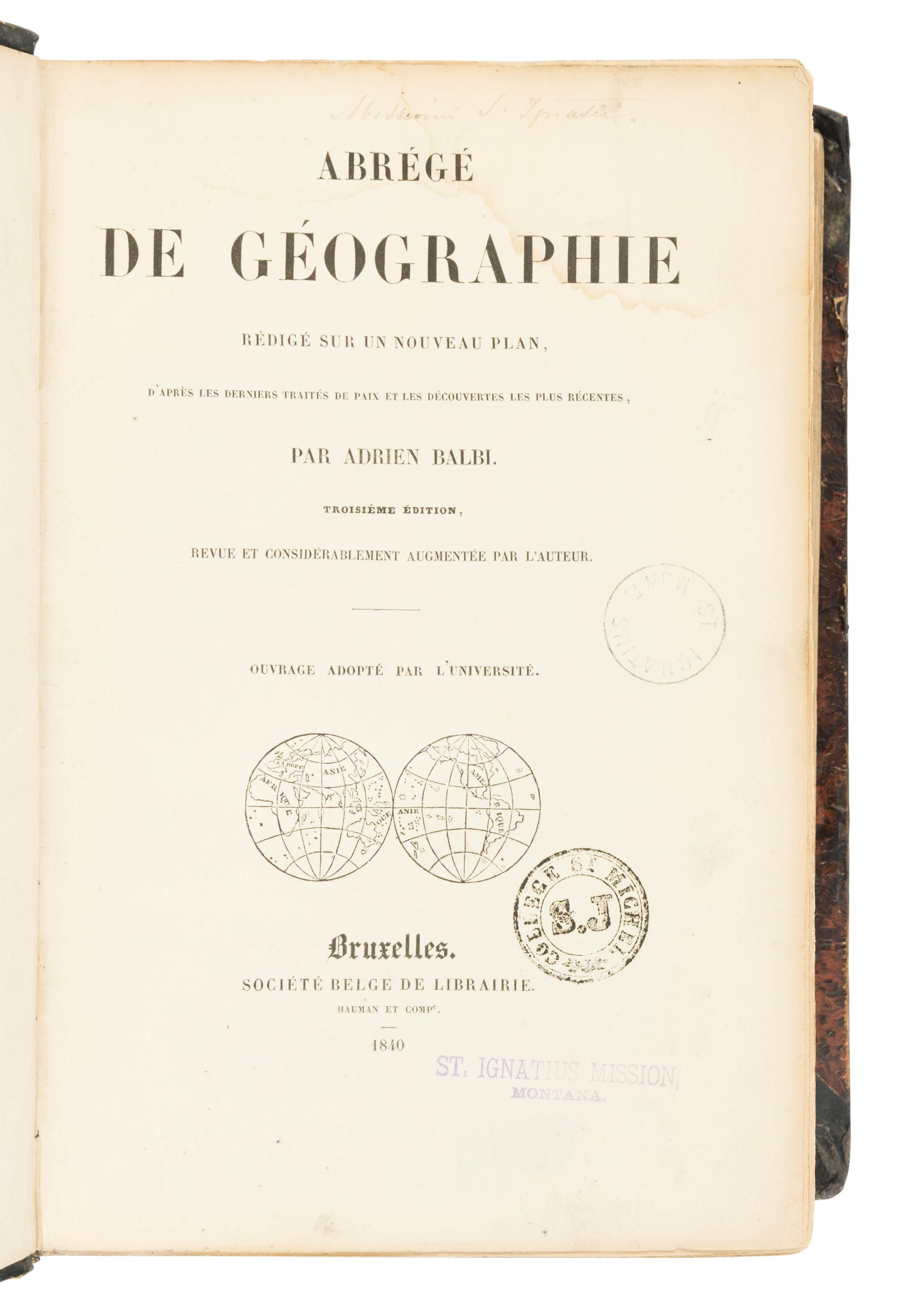 [Americana] Balbi, Adrien. Abrege de geographie, redige sur un noveau plan, d'apres les derniers traites de paix et les decouvertes les plus recents