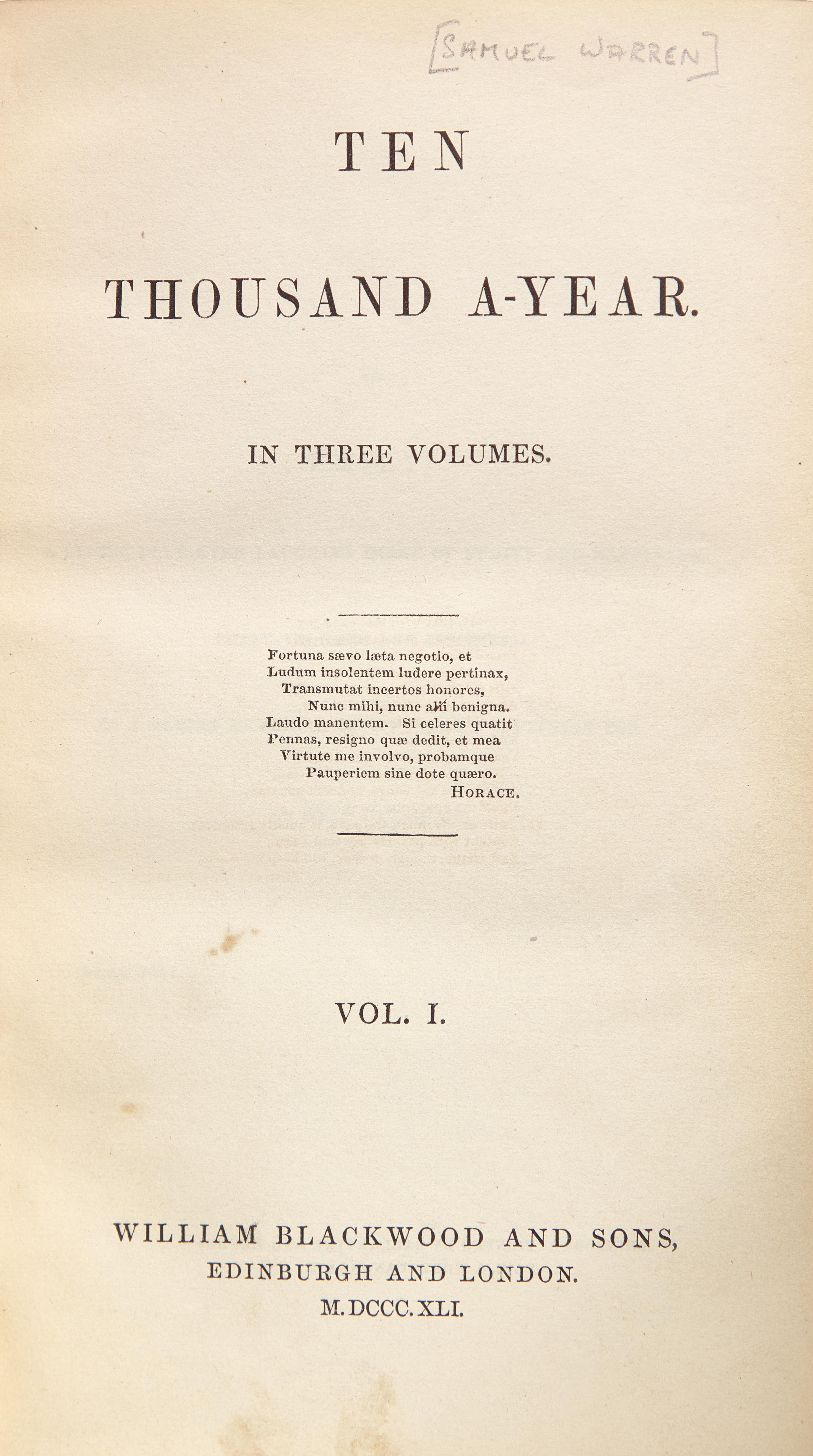 [WARREN, Samuel (1807-1877)]. Ten Thousand A-Year. Edinburgh/London: William Blackwood and Sons, 1841.