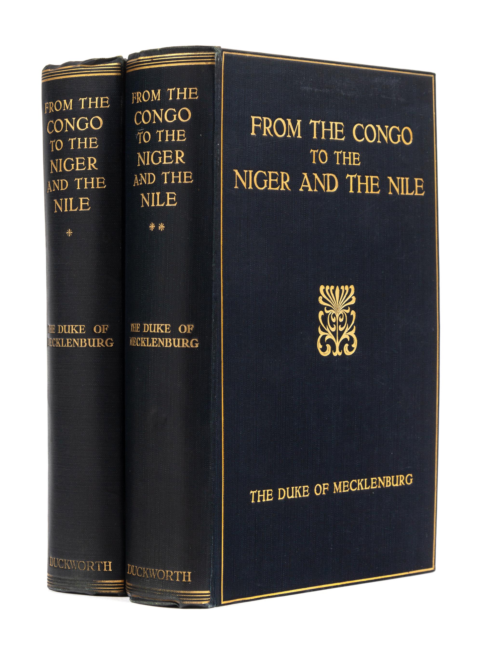 MECKLENBURG-Strelitz, Adolf Friedrich, Grand Duke (1873-1969). From the Congo to The Niger and The Nile. An Account of the German Centr