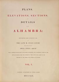 [Color-Plate Books] Jones, Owen, and Jules Goury: Plans, Elevations, Sections, and Details of the Alhambra...