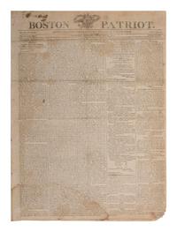 [WAR OF 1812]. Boston Patriot . No. 48, Vol. XIL. Boston, MA: Davis C. Ballard, 22 February 1815.