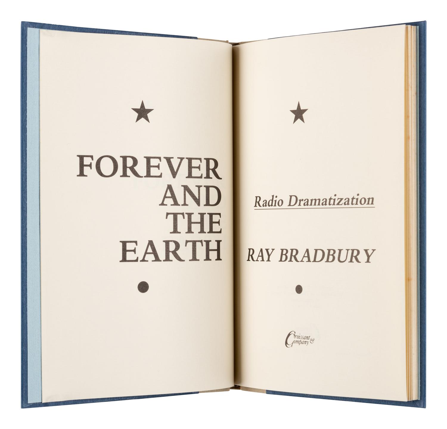 [FINE PRESS.] BRADBURY, Ray (1920-2012). Forever and the Earth. Radio Dramatization. Athens, OH: Croissant & Company, 1984.