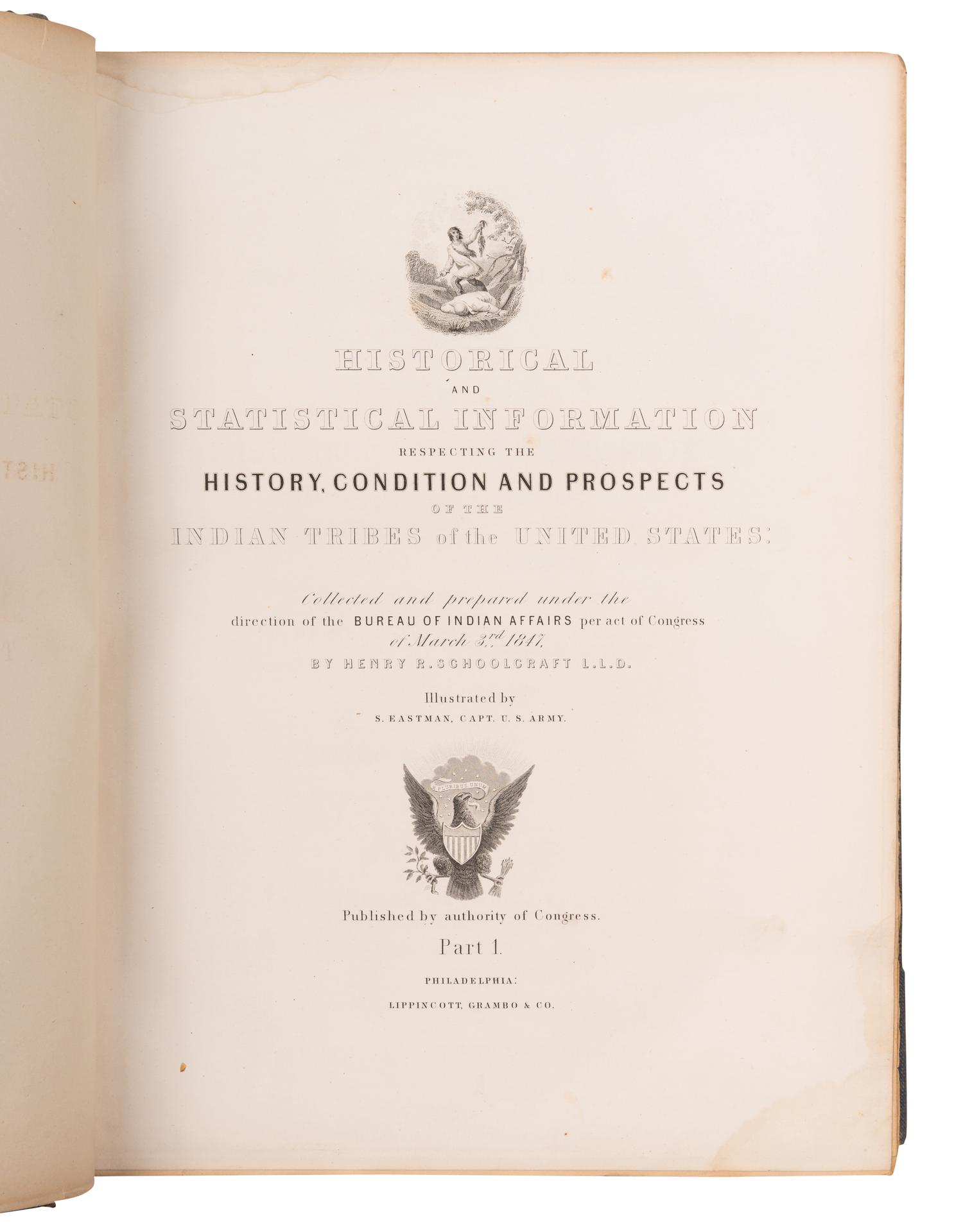 SCHOOLCRAFT, Henry Rowe (1793-1864). Historical and Statistical Information Respecting the History, Condition and Prospects of the Indian Tribes of the United States.... Philadelphia: Lippincott, Grambo & Co., 1851.