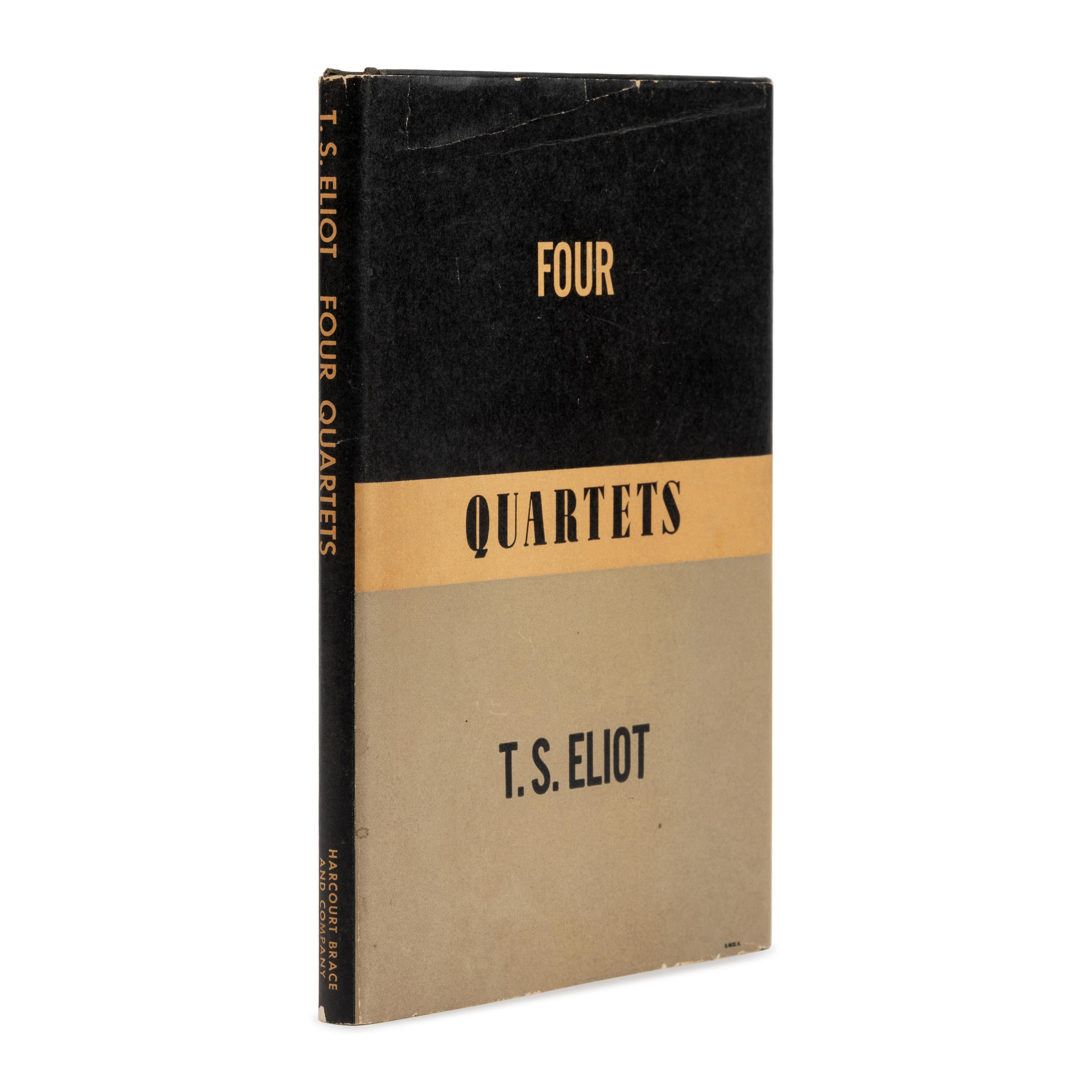 Eliot, T. S. (1888-1965). Four Quartets . New York: Harcourt, Brace and Company, 1943.