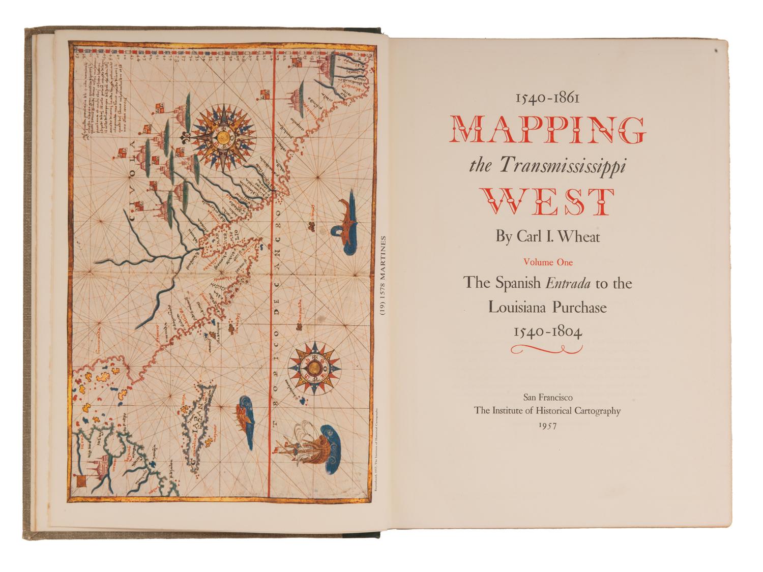 [CARTOGRAPHY]. WHEAT, Carl. Mapping the Transmississippi West . San Francisco, 1957-1963.