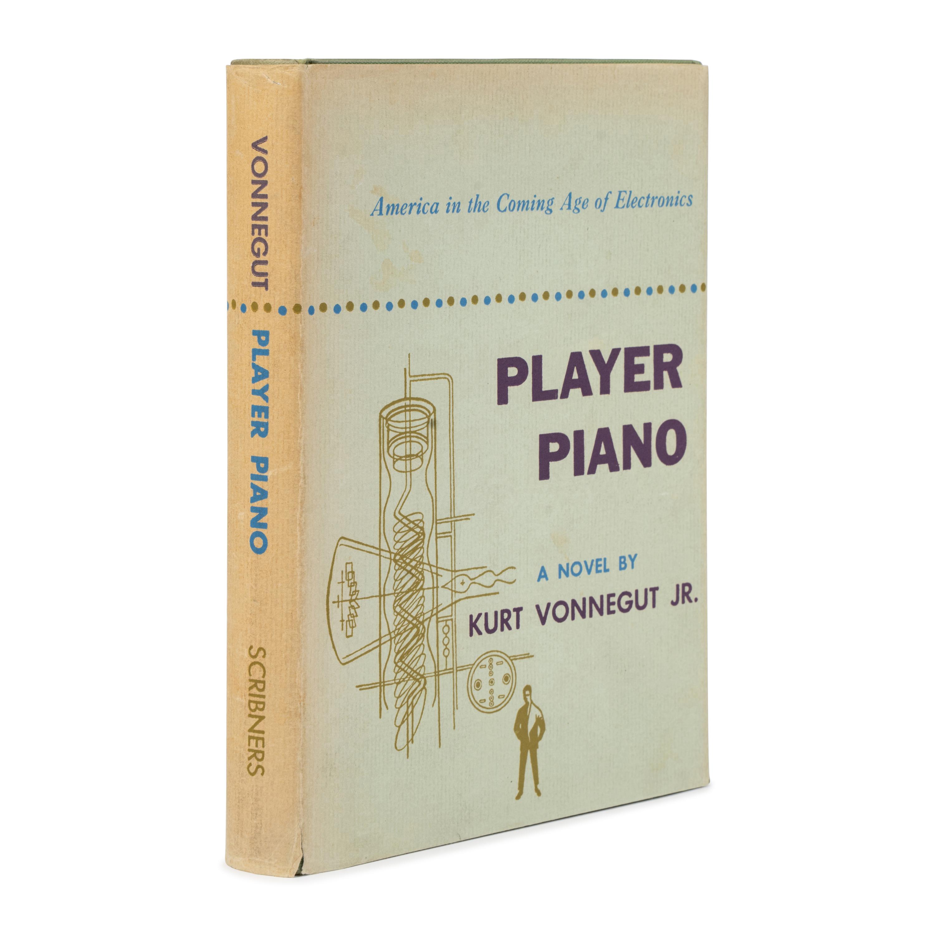 Vonnegut, Kurt (1922-2007). Player Piano . New York: Charles Scribner's Sons, 1952.