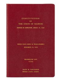 [ILLINOIS]. Constitution of the State of Illinois. November 16, 1818, Read and Ordered to lie upon the table. Printed by order of the House of Representatives . Washington City: Printed by E. De Krafft, 1818.