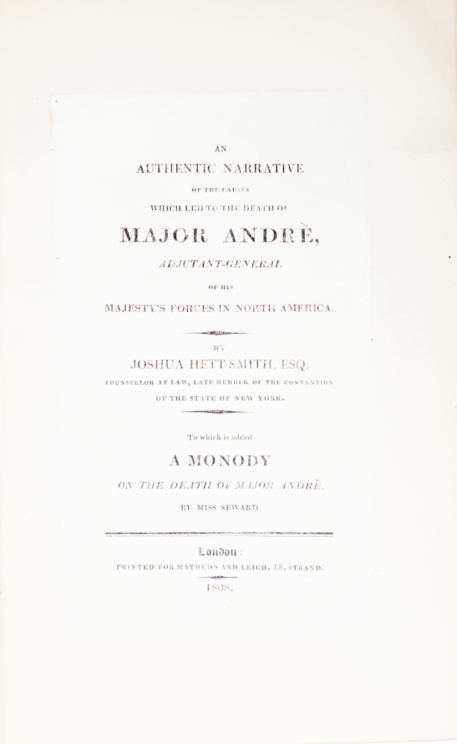 [American Revolution] Smith, Joshua Hett. An Authentic Narrative of the Causes Which led to the Death of Major Andre, Adjutant-General of His Majesty's Forces in North America