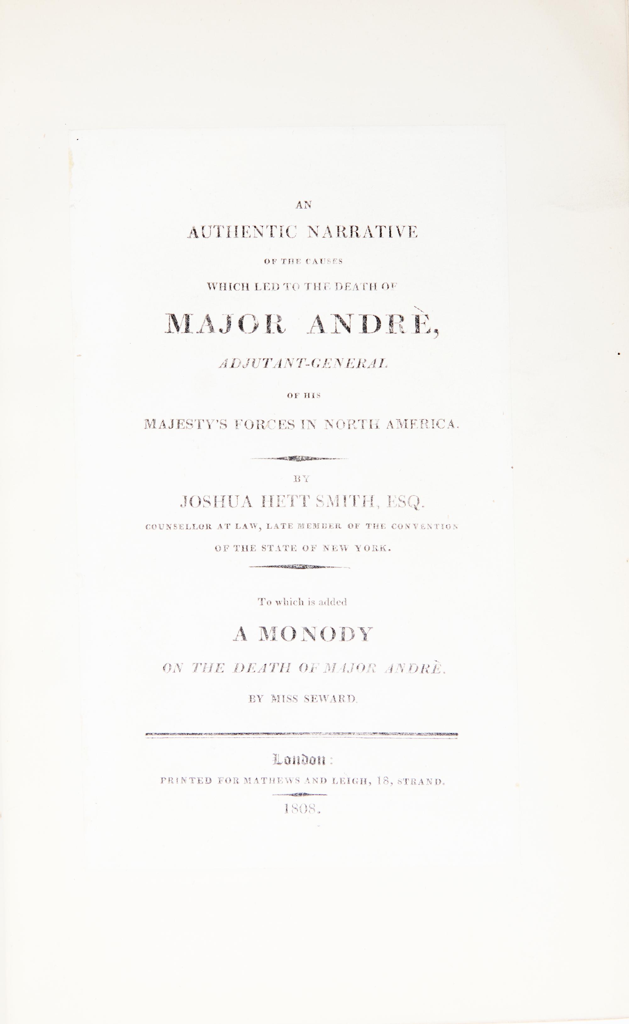 [American Revolution] Smith, Joshua Hett. An Authentic Narrative of the Causes Which led to the Death of Major Andre, Adjutant-General of His Majesty's Forces in North America