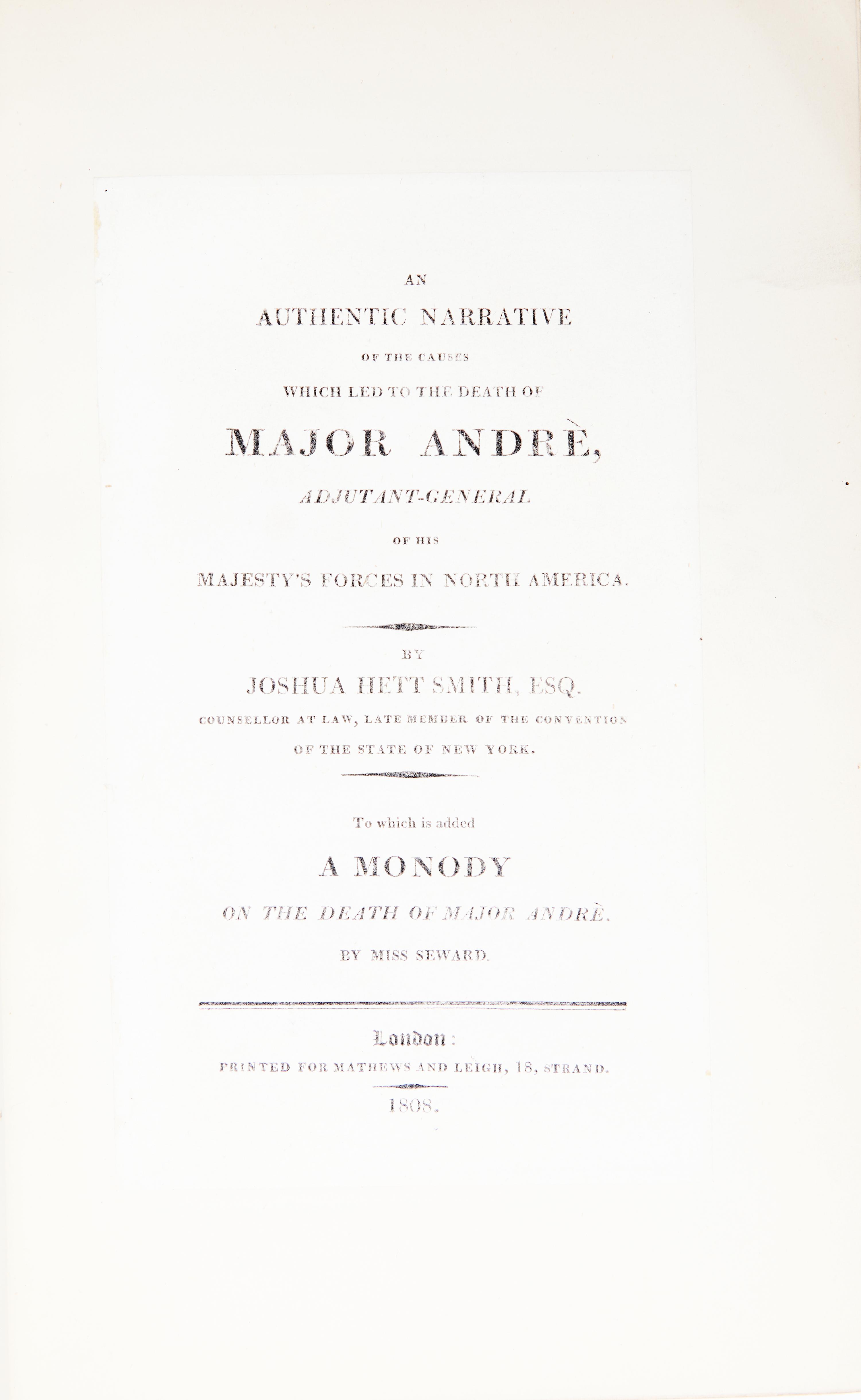 [American Revolution] Smith, Joshua Hett. An Authentic Narrative of the Causes Which led to the Death of Major Andre, Adjutant-General of His Majesty's Forces in North America