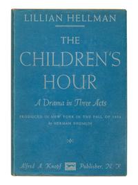 HELLMAN, Lillian (1905-1984). The Children's Hour . New York: Alfred A. Knopf, 1934.