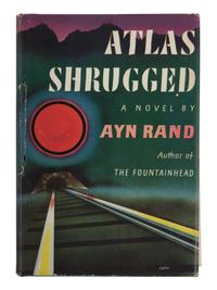 RAND, Ayn (1905-1982). Atlas Shrugged . New York: Random House, 1957.